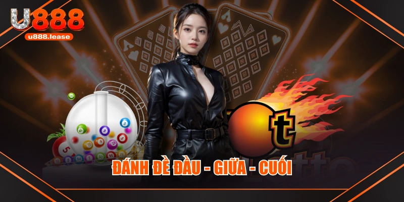 Đánh đề đầu - giữa - cuối Đánh đề đầu - giữa - cuối