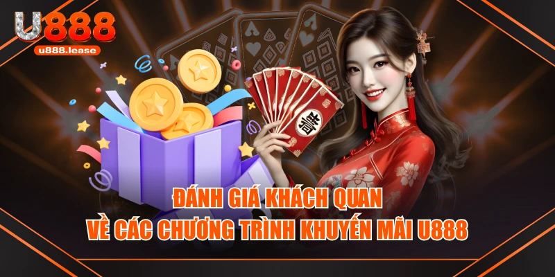 Đánh giá khách quan về các chương trình khuyến mãi U888 Đánh giá khách quan về các chương trình khuyến mãi U888