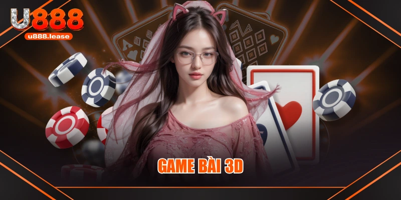 Game bài 3D Game bài 3D
