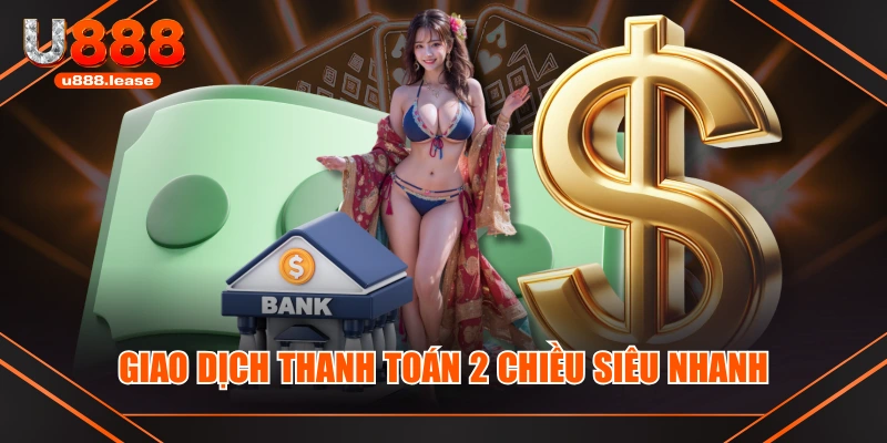 Giao dịch thanh toán 2 chiều siêu nhanh Giao dịch thanh toán 2 chiều siêu nhanh