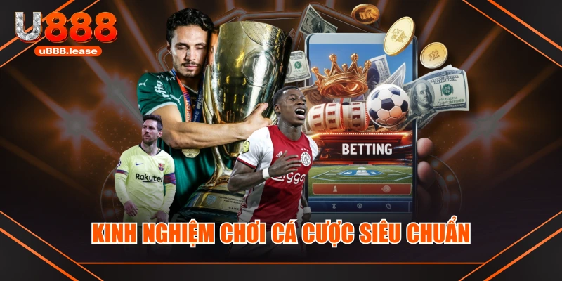 Kinh nghiệm chơi cá cược siêu chuẩn Kinh nghiệm chơi cá cược siêu chuẩn