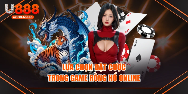 Lựa chọn đặt cược trong game Rồng Hổ online Lựa chọn đặt cược trong game Rồng Hổ online