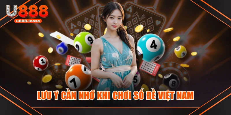 Lưu ý cần nhớ khi chơi số đề Việt Nam Lưu ý cần nhớ khi chơi số đề Việt Nam