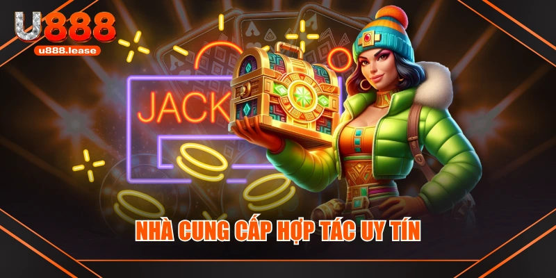 Nhà cung cấp hợp tác uy tín Nhà cung cấp hợp tác uy tín