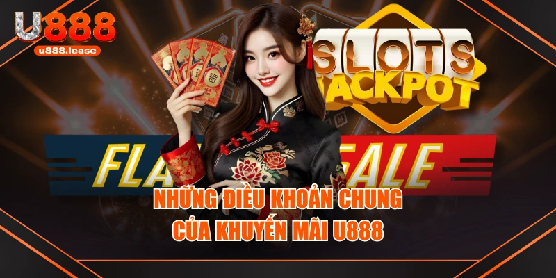 Những điều khoản chung của khuyến mãi U888 Những điều khoản chung của khuyến mãi U888