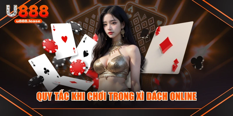 Quy tắc khi chơi trong xì dách online Quy tắc khi chơi trong xì dách online