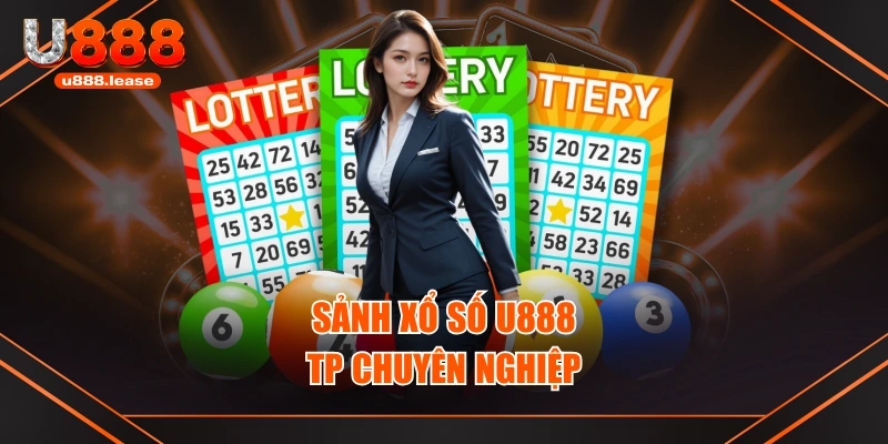 Sảnh xổ số U888 TP chuyên nghiệp Sảnh xổ số U888 TP chuyên nghiệp