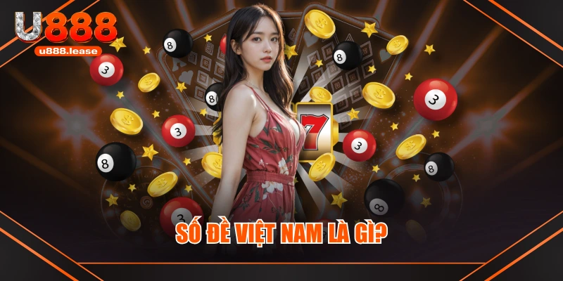 Số đề Việt Nam là gì? Số đề Việt Nam là gì?