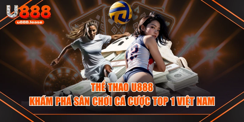 Thể Thao U888 - Khám Phá Sân Chơi Cá Cược Top 1 Việt Nam Thể Thao U888 - Khám Phá Sân Chơi Cá Cược Top 1 Việt Nam
